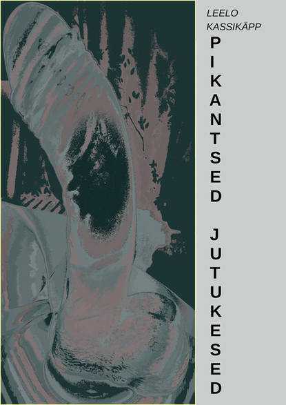 Leelo Kassikäpp - Pikantsed jutukesed