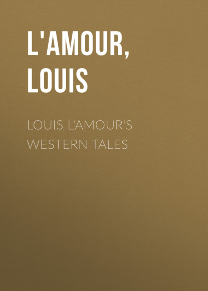 Ксюша Ангел - Louis L'Amour's Western Tales