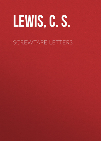 Клайв Стейплз Льюис - Screwtape Letters