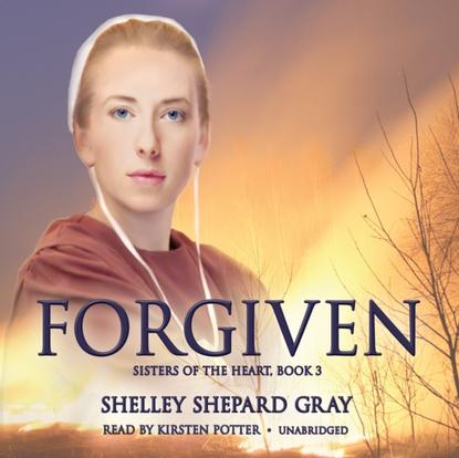 Shelley Shepard Gray — Forgiven