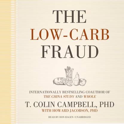 Колин Кэмпбелл - Low-Carb Fraud