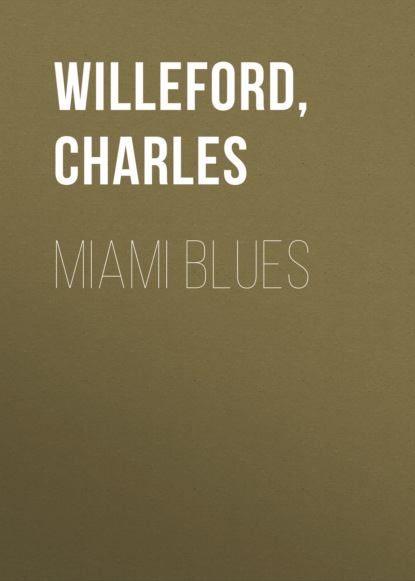 Charles  Willeford - Miami Blues