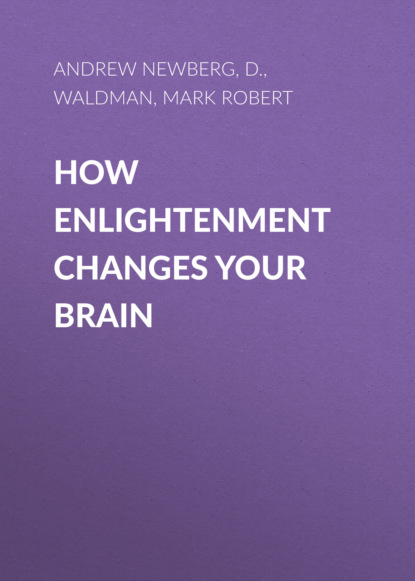 Mark Robert Waldman - How Enlightenment Changes Your Brain