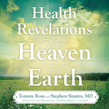 MD Stephen Sinatra — Health Revelations from Heaven and Earth