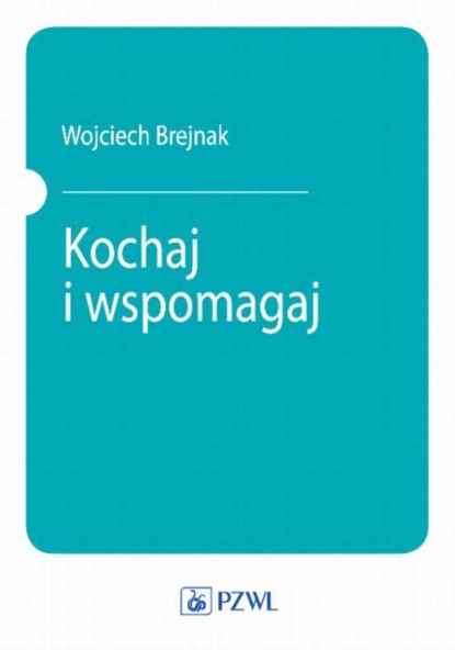 W. J. Brejnak - Kochaj i wspomagaj