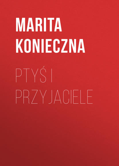 Marita Konieczna - Ptyś i przyjaciele