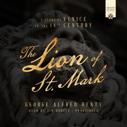 George Alfred Henty — Lion of St. Mark