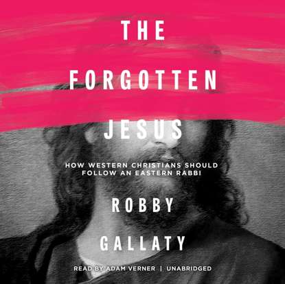 Robby Gallaty — Forgotten Jesus