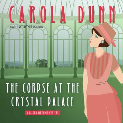 Carola Dunn — Corpse at the Crystal Palace