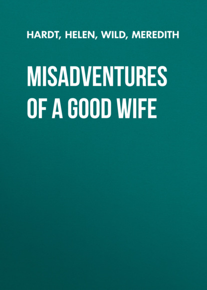 

Misadventures of a Good Wife