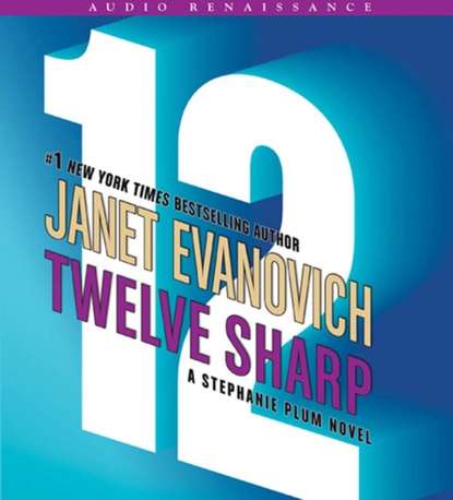 Janet Evanovich — Twelve Sharp