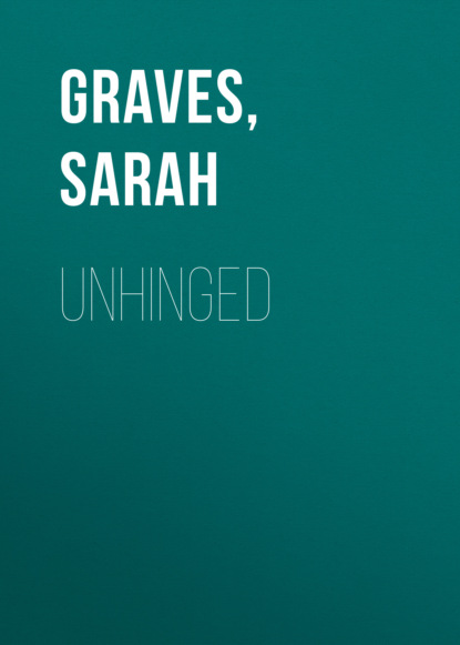 Sarah Graves — Unhinged