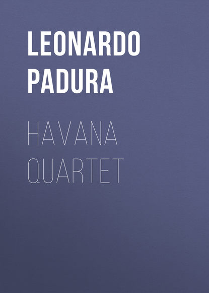 Leonardo Padura — Havana Quartet