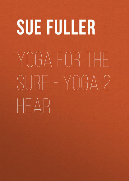 Sue Fuller — Yoga for the Surf  - Yoga 2 Hear