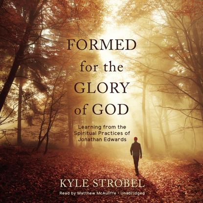 Kyle Strobel — Formed for the Glory of God