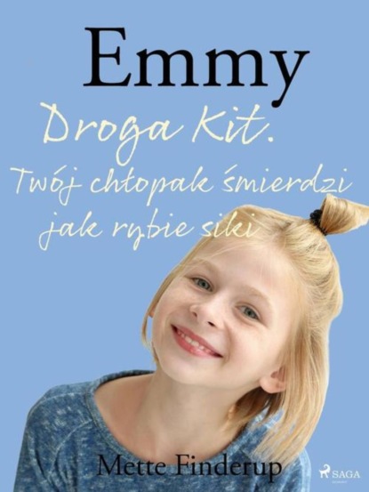 

Emmy 8 - Droga Kit. Twój chłopak śmierdzi jak rybie siki