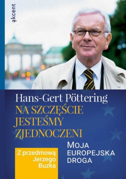 

Na szczęście jesteśmy zjednoczeni. Moja europejska droga