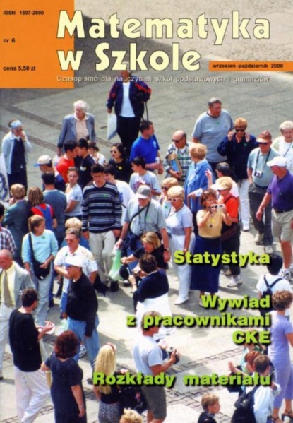 

Matematyka w Szkole. Czasopismo dla nauczycieli szkół podstawowych i gimnazjów. Nr 6
