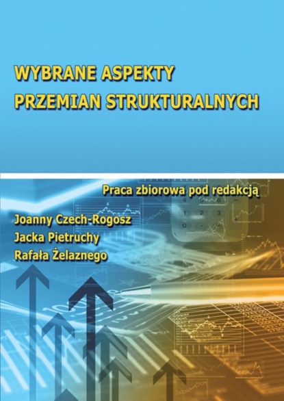 Группа авторов - Wybrane aspekty przemian strukturalnych