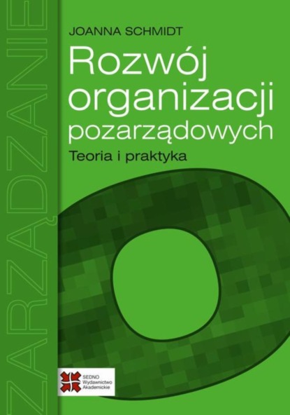 Joanna Schmidt - Rozwój organizacji pozarządowych Teoria i praktyka