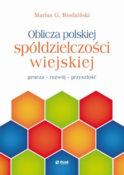 Marian G. Brodziński - Oblicza polskiej spółdzielczości wiejskiej