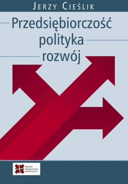 Jerzy Cieślik - Przedsiębiorczość polityka rozwój