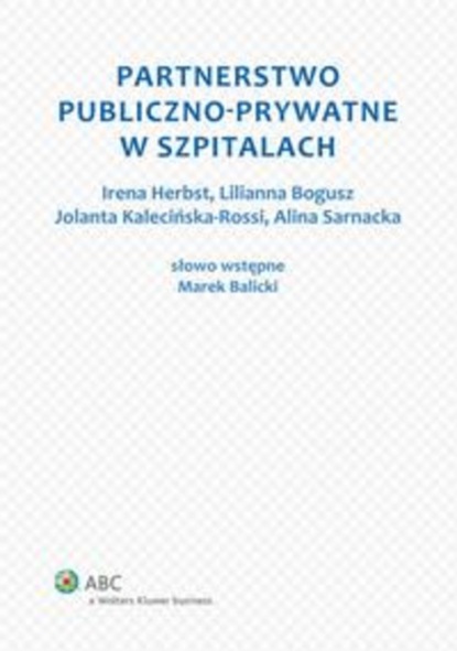 Lilianna Bogusz - Partnerstwo publiczno-prywatne w szpitalach