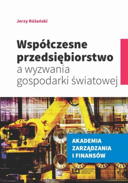 Jerzy Różański - Współczesne przedsiębiorstwo a wyzwania gospodarki światowej