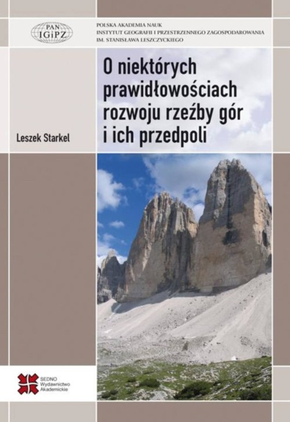 Leszek Starkel - O niektórych prawidłowościach rozwoju rzeźby gór i ich przedpoli