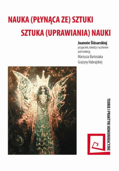 Группа авторов - Nauka (płynąca ze) sztuki – sztuka (uprawiania) nauki