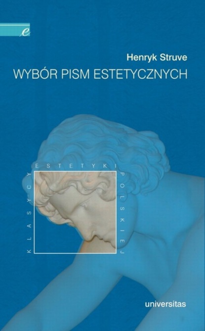 Henryk Struve - Wybór pism estetycznych