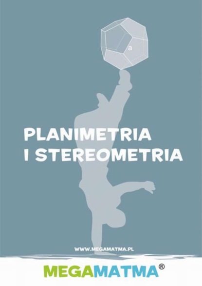 Alicja Molęda - Matematyka-Planimetria, stereometria wg MegaMatma.