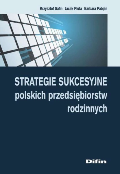 

Strategie sukcesyjne polskich przedsiębiorstw rodzinnych