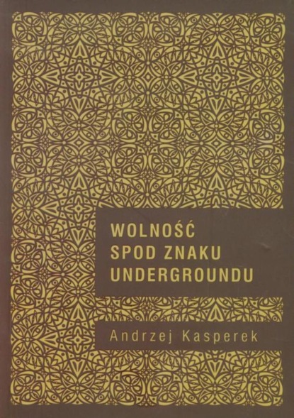 

Wolność spod znaku Undergroundu