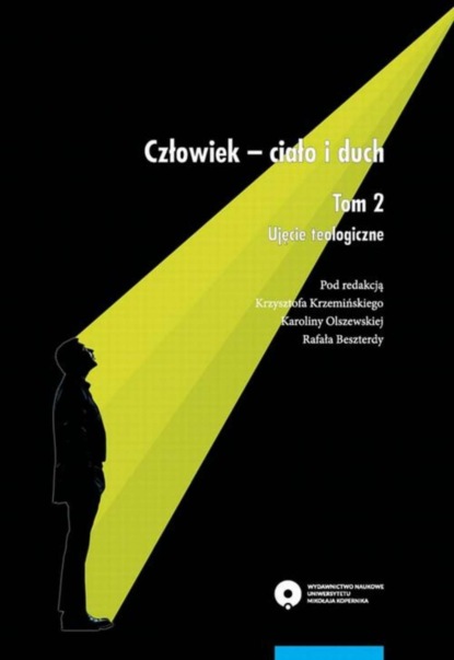 

Człowiek - ciało i duch. Tom 2: Ujęcie teologiczne
