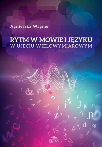 

Rytm w mowie i języku w ujęciu wielowymiarowym