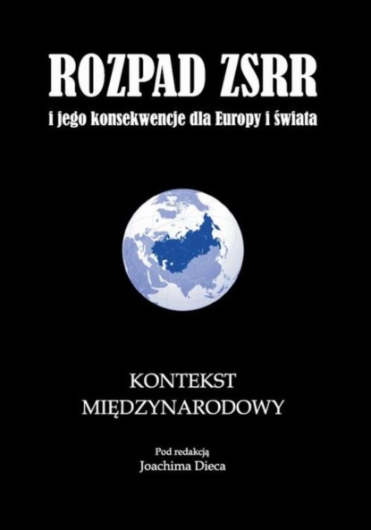 Joachim Diec - Rozpad ZSRR i jego konsekwencje dla Europy i świata część 3 Kontekst międzynarodowy