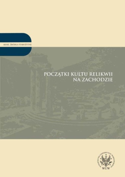 Группа авторов - Początki kultu relikwii na Zachodzie