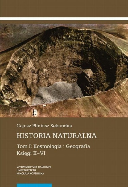 

Historia naturalna. Tom I: Kosmologia i Geografia. Księgi II–VI