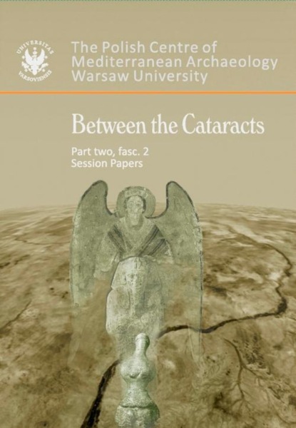 Группа авторов - Between the Cataracts. Part 2, fascicule 2: Session papers