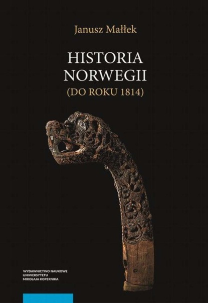 Janusz Małłek - Historia Norwegii (do roku 1814)