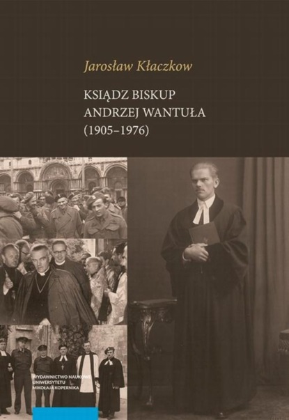 

Ksiądz biskup Andrzej Wantuła (1905–1976)
