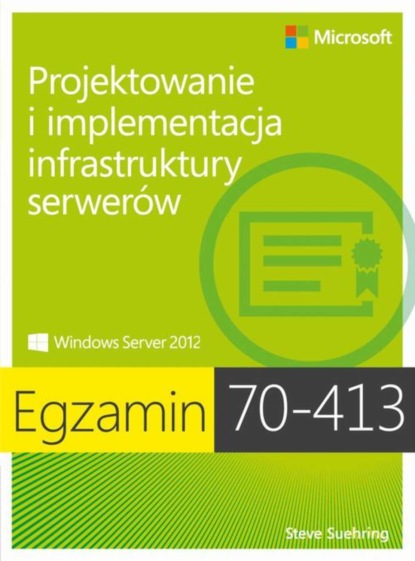 Ferrill Paul - Egzamin 70-413 Projektowanie i implementacja infrastruktury serwerów