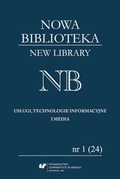 

„Nowa Biblioteka. New Library. Usługi, Technologie Informacyjne i Media” 2017, nr 1 (24)