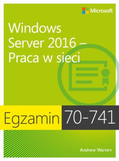 Andrew James Warren - Egzamin 70-741 Windows Server 2016 Praca w sieci