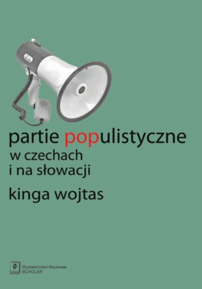 Kinga Wojtas - Partie populistyczne w Czechach i na Słowacji