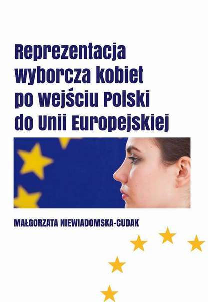 Małgorzata Niewiadomska-Cudak - Reprezentacja wyborcza kobiet  po wejściu Polski do Unii Europejskiej