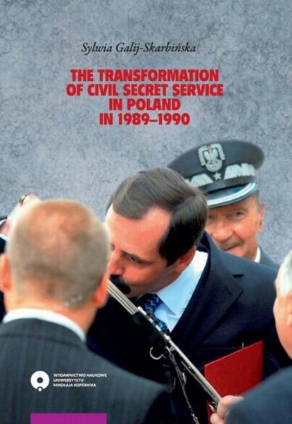 Sylwia Galij-Skarbińska - The transformation of civil secret service in Poland in 1989-1990