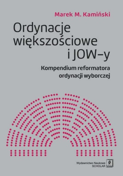 Marek M. Kamiński - Ordynacje większościowe i JOW-y