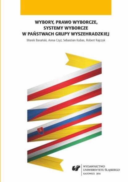 Anna Czyż - Wybory, prawo wyborcze, systemy wyborcze w państwach Grupy Wyszehradzkiej